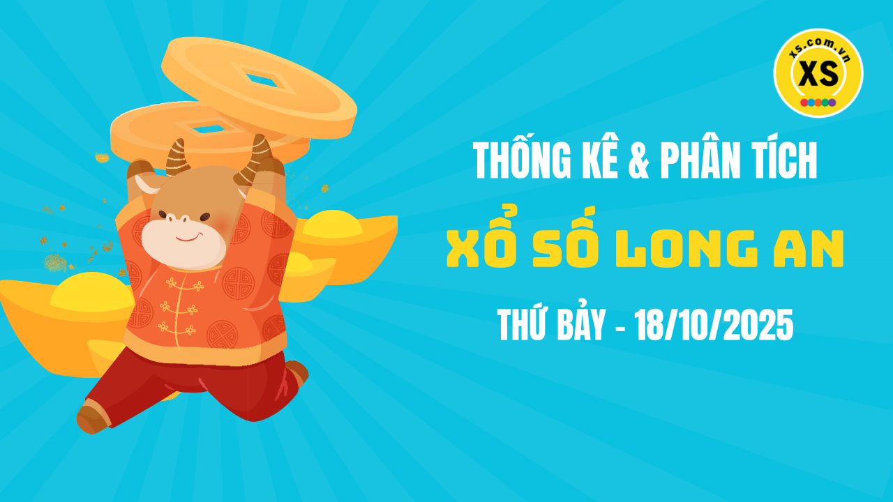 Thống kê XSLA 18/10 : Thống kê và phân tích xổ số Long An ngày 18/10/2025