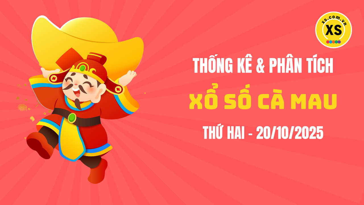 Thống kê XSCM 20/10 : Thống kê và phân tích xổ số Cà Mau ngày 20/10/2025