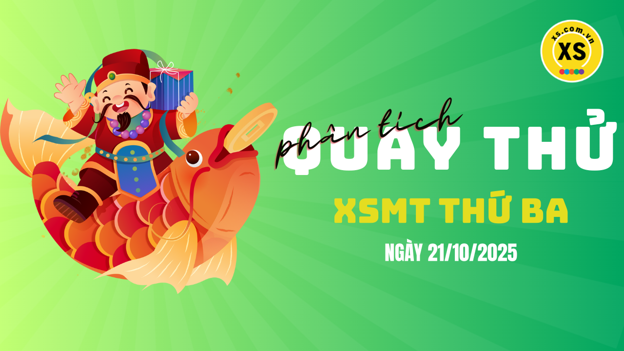 Quay thử xổ số miền Trung thứ 3 ngày 21/10/2025