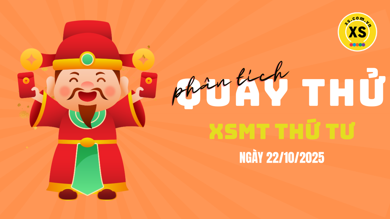 Quay thử xổ số miền Trung thứ 4 ngày 22/10/2025