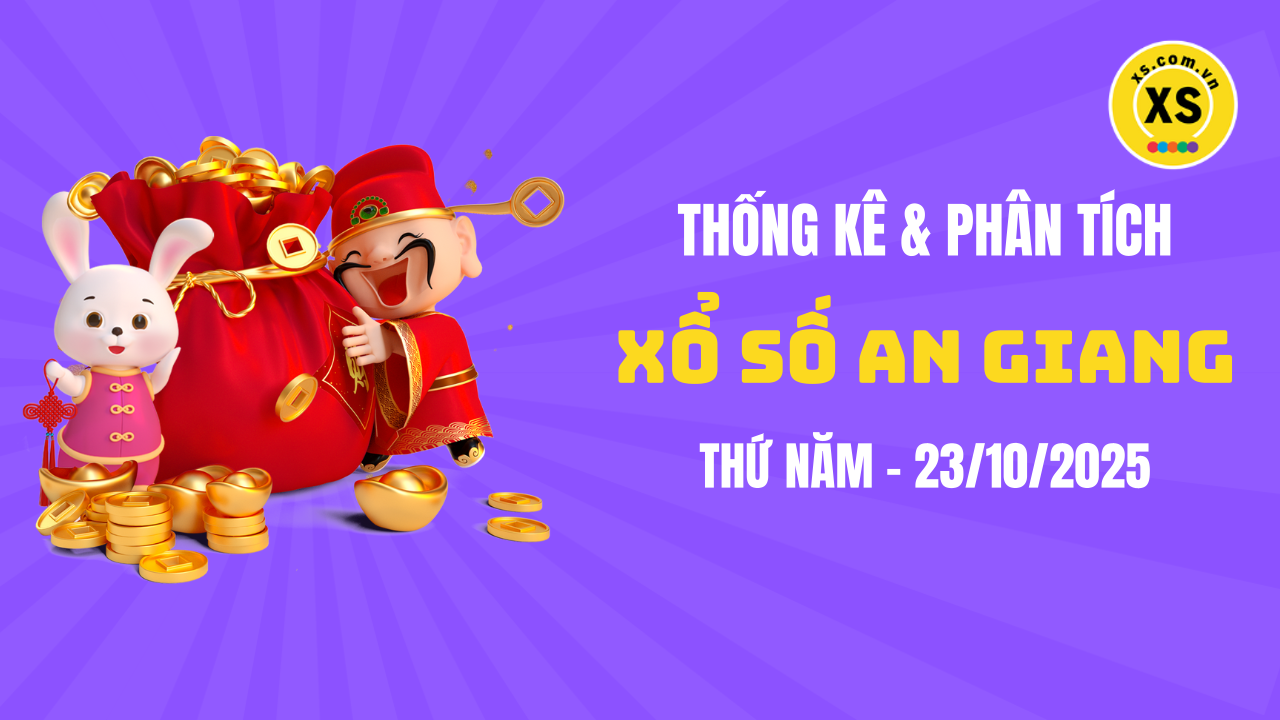 Thống kê XSAG 23/10 : Thống kê và phân tích xổ số An Giang ngày 23/10/2025