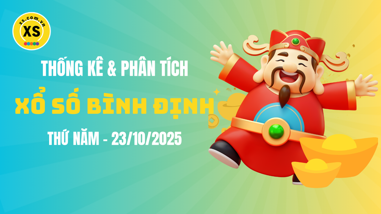 Thống kê XSBDI 23/10 : Thống kê và phân tích xổ số Bình Định ngày 23/10/2025
