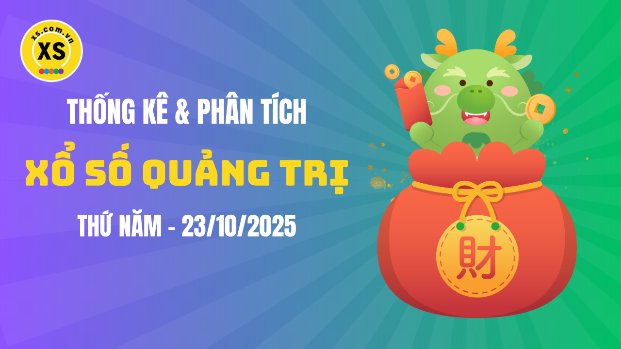 Thống kê XSQT 23/10 : Thống kê và phân tích xổ số Quảng Trị ngày 23/10/2025