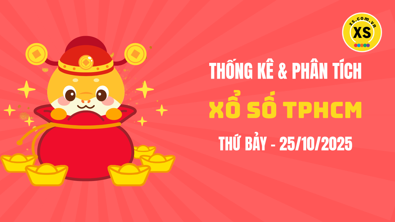 Thống kê XSHCM 25/10 : Thống kê và phân tích xổ số TPHCM ngày 25/10/2025