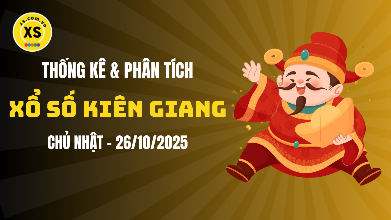 Thống kê XSKG 26/10 : Thống kê và phân tích xổ số Kiên Giang ngày 26/10/2025