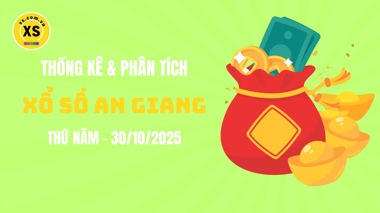 Thống kê XSAG 30/10 : Thống kê và phân tích xổ số An Giang ngày 30/10/2025