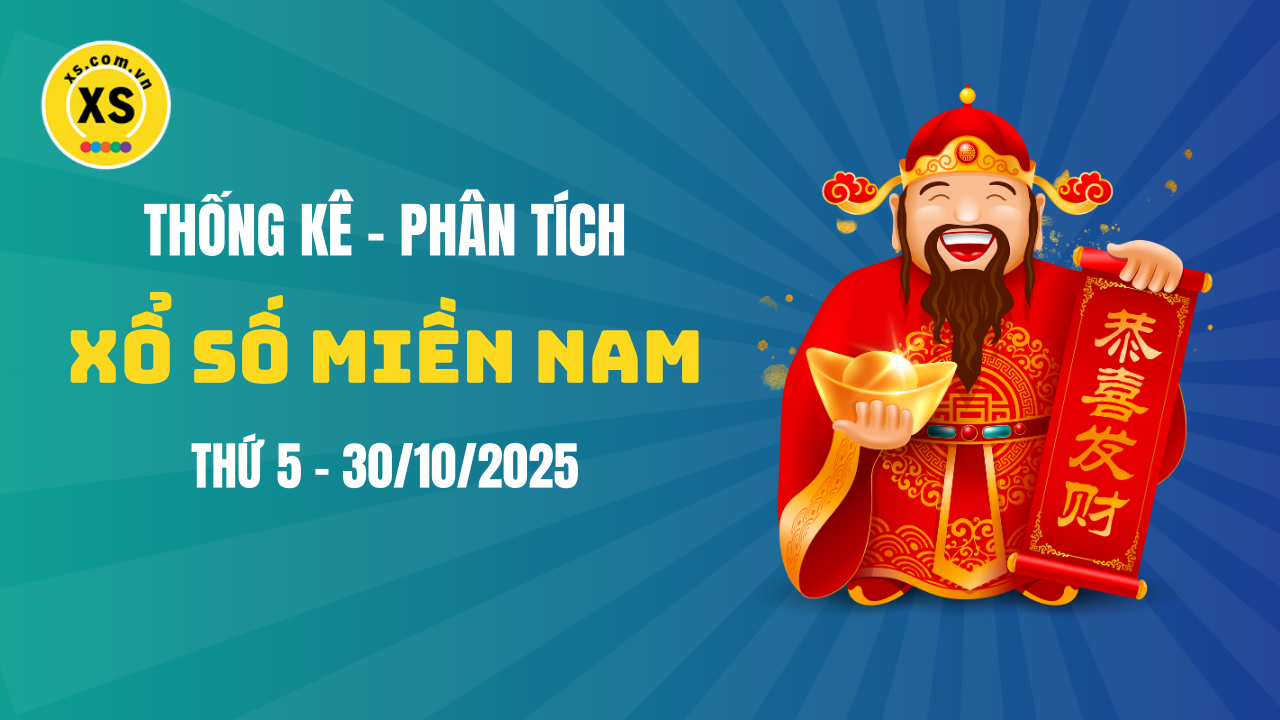 Thống kê XSMN 30/10 : Phân tích xổ số miền Nam ngày 30/10/2025