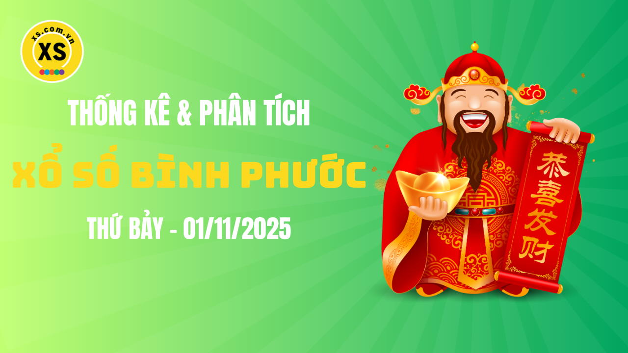 Thống kê XSBP 1/11 : Thống kê và phân tích xổ số Bình Phước ngày 1/11/2025
