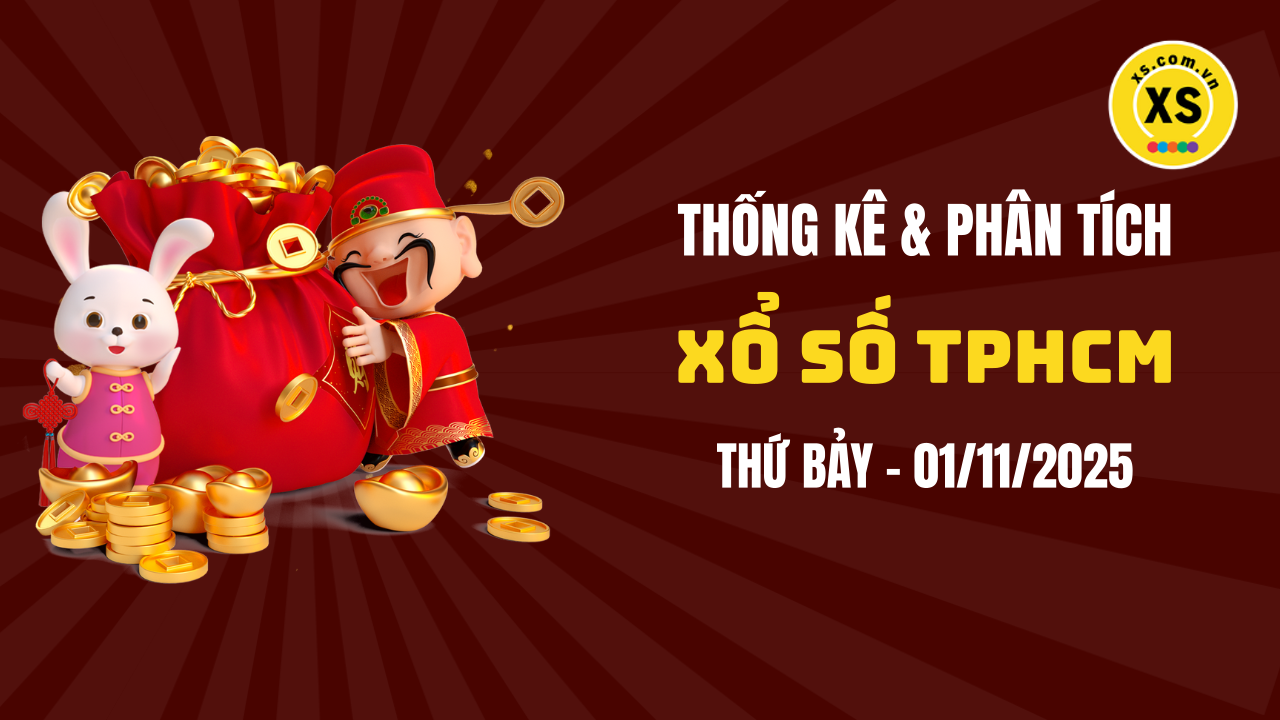 Thống kê XSHCM 1/11 : Thống kê và phân tích xổ số TPHCM ngày 1/11/2025
