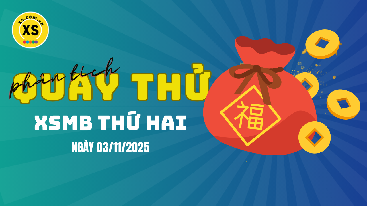 Quay thử XSMB 3/11 : Quay thử kết quả xổ số miền Bắc ngày 3/11/2025