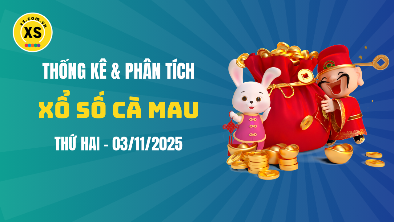 Thống kê XSCM 3/11 : Thống kê và phân tích xổ số Cà Mau ngày 3/11/2025