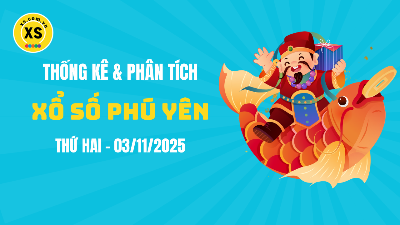 Thống kê XSPY 3/11 : Thống kê và phân tích xổ số Phú Yên ngày 3/11/2025
