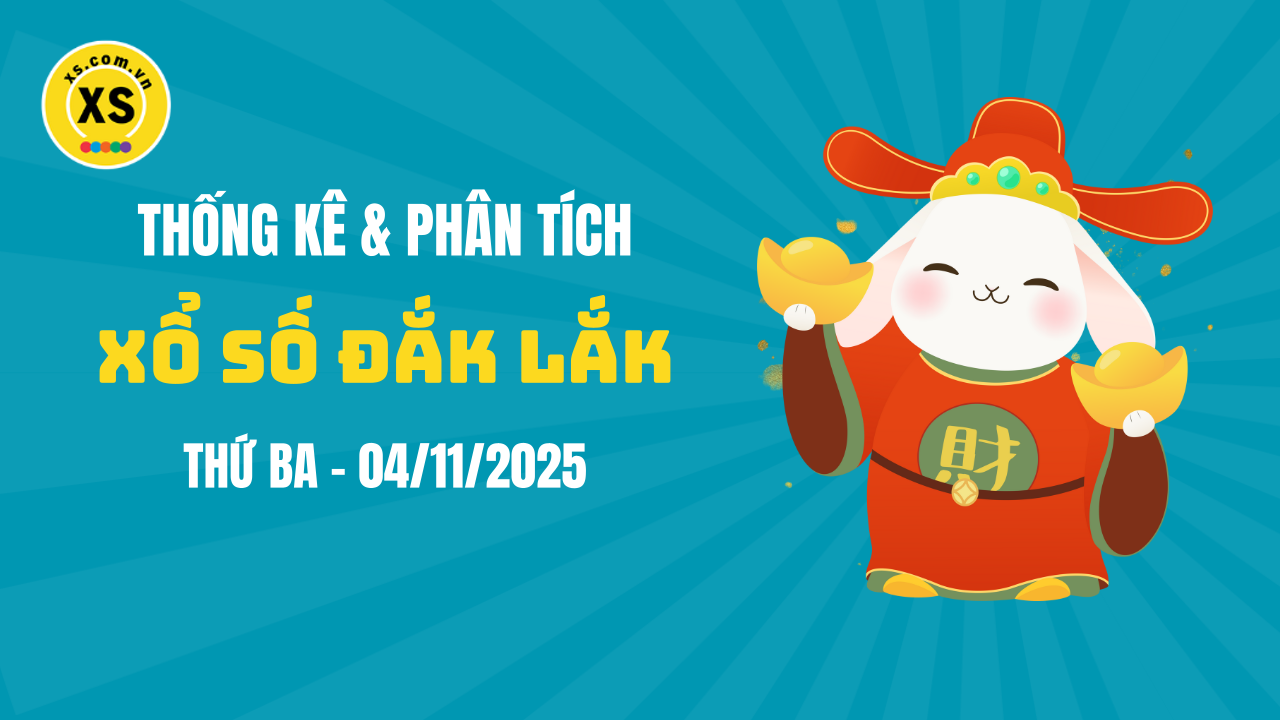Thống kê XSDLK 4/11 : Thống kê và phân tích xổ số Đắk Lắk ngày 4/11/2025