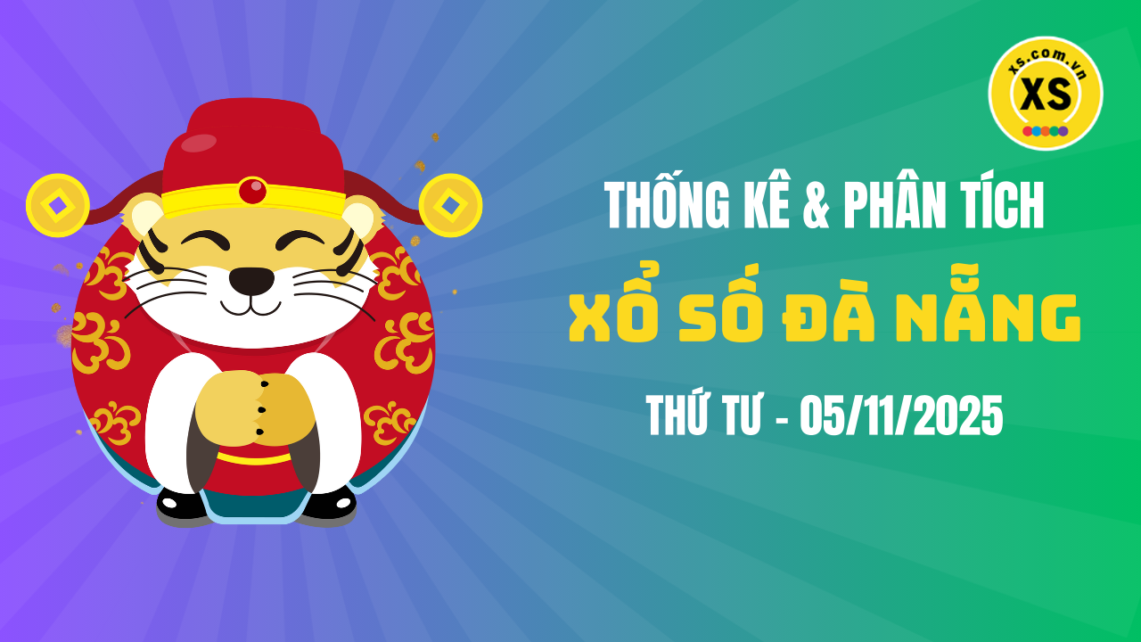 Thống kê XSDNA 5/11 : Thống kê và phân tích xổ số Đà Nẵng ngày 5/11/2025
