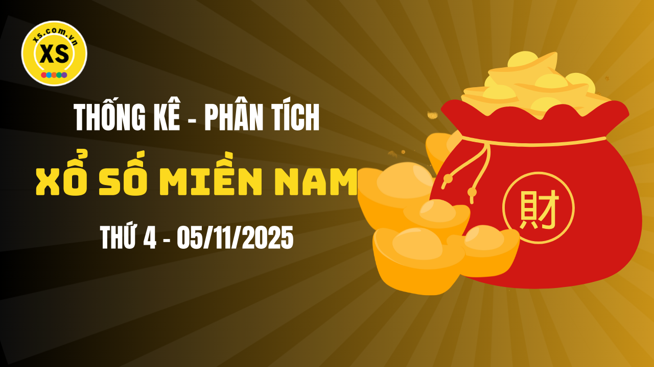 Thống kê XSMN 05/11 : Phân tích xổ số miền Nam ngày 5/11/2025