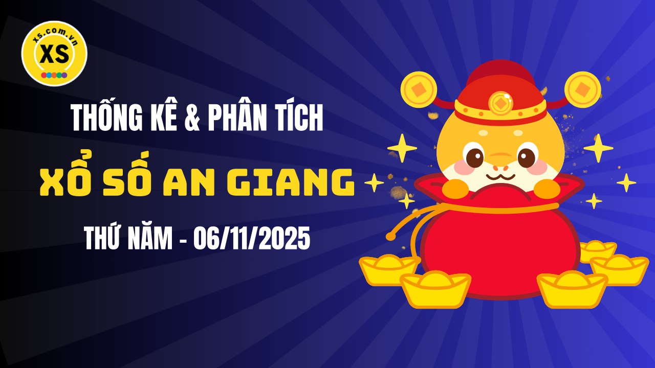 Thống kê XSAG 6/11 : Thống kê và phân tích xổ số An Giang ngày 6/11/2025