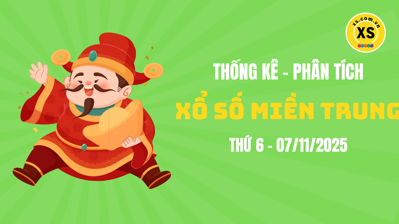 Thống kê XSMT 07/11 : Phân tích xổ số miền Trung ngày 7/11/2025