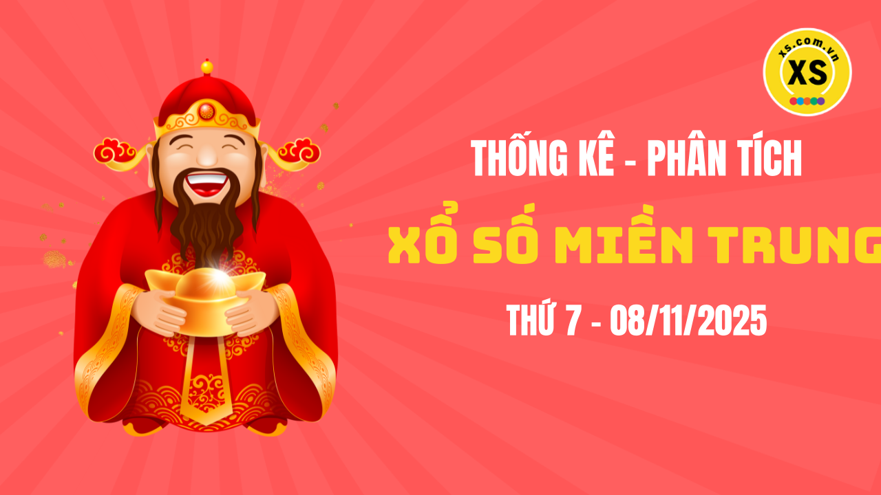 Thống kê XSMT 08/11 : Phân tích xổ số miền Trung ngày 8/11/2025