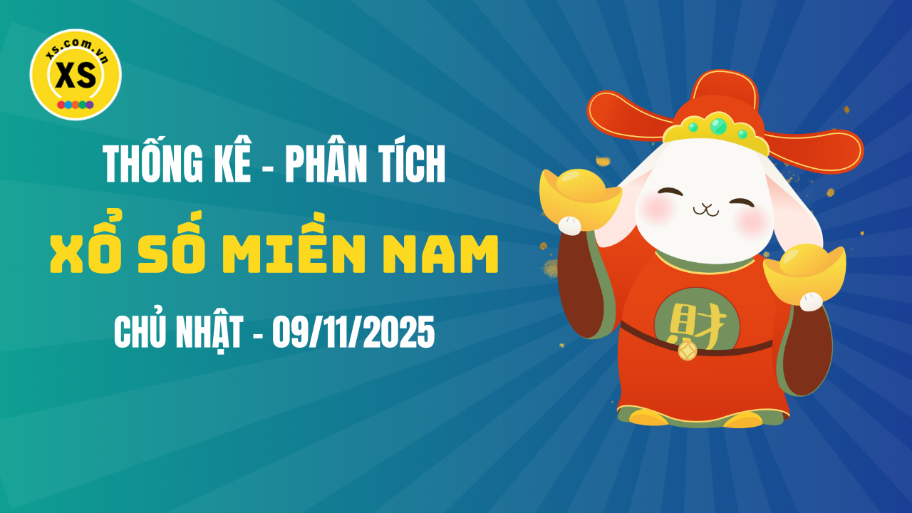 Thống kê XSMN 09/11 : Phân tích xổ số miền Nam ngày 9/11/2025