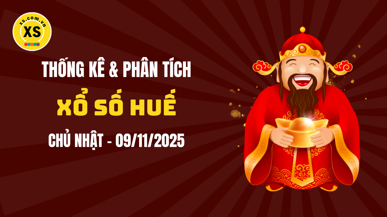 Thống kê XSTTH 9/11 : Thống kê và phân tích xổ số Huế ngày 9/11/2025