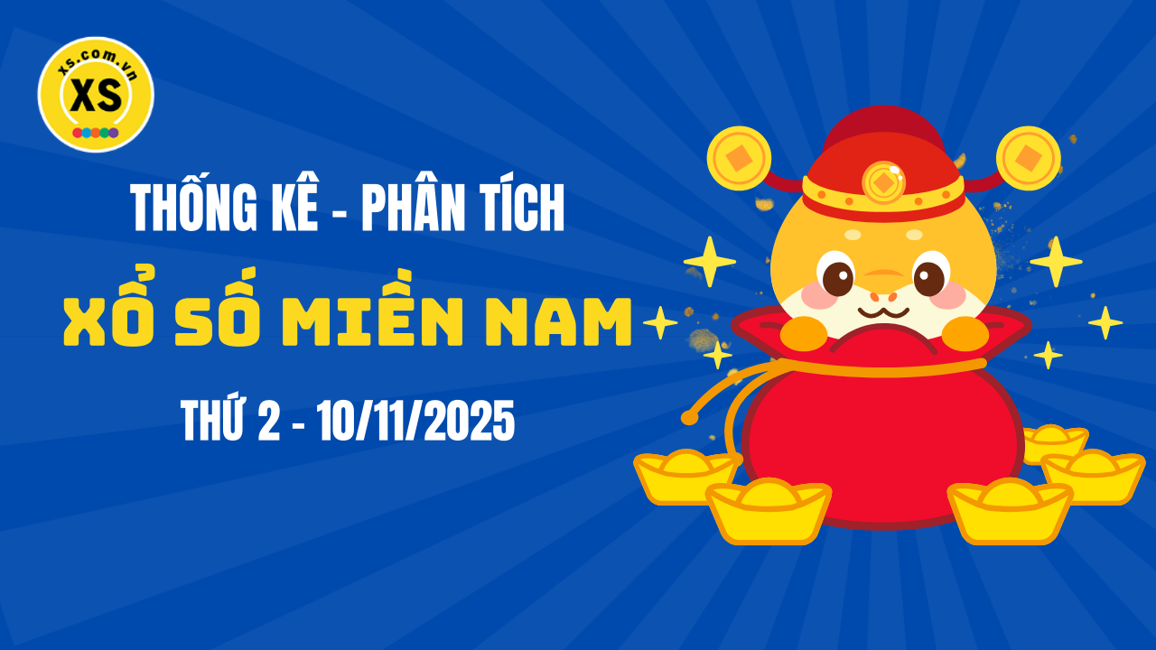 Thống kê XSMN 10/11 : Phân tích xổ số miền Nam ngày 10/11/2025
