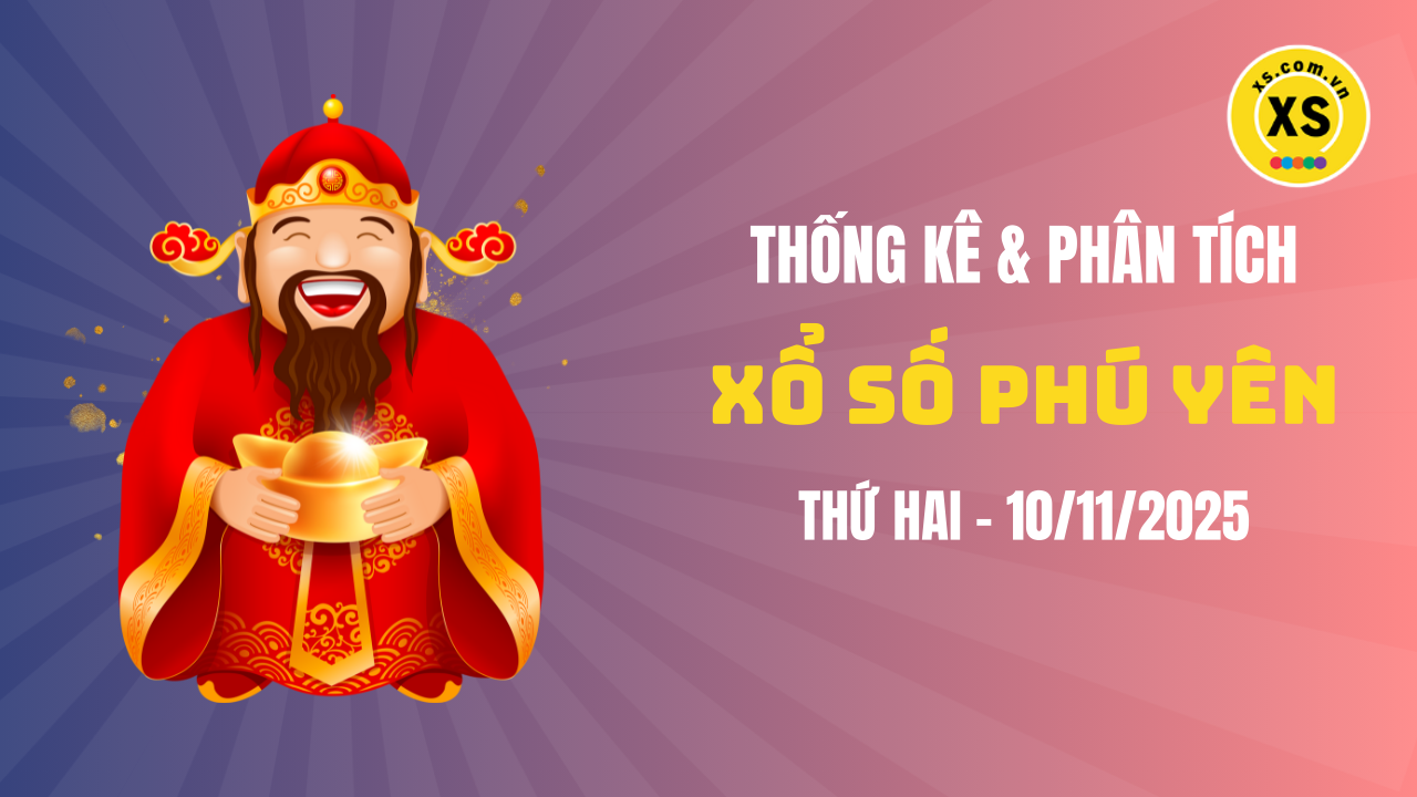 Thống kê XSPY 10/11 : Thống kê và phân tích xổ số Phú Yên ngày 10/11/2025