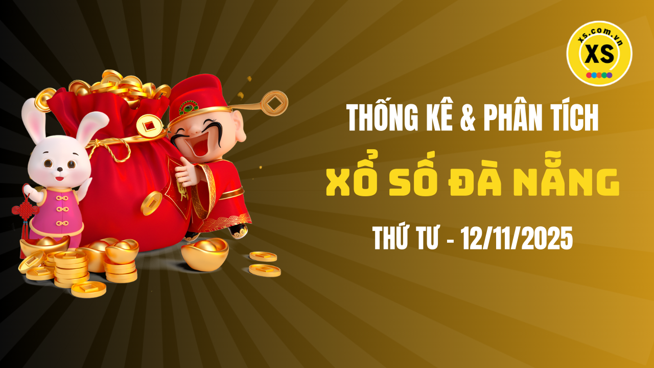 Thống kê XSDNA 12/11 : Thống kê và phân tích xổ số Đà Nẵng ngày 12/11/2025