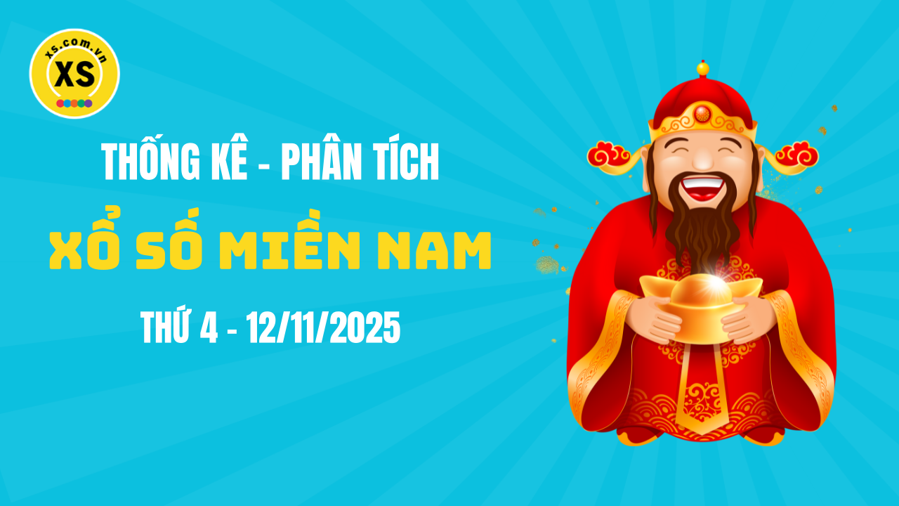 Thống kê XSMN 12/11 : Phân tích xổ số miền Nam ngày 12/11/2025