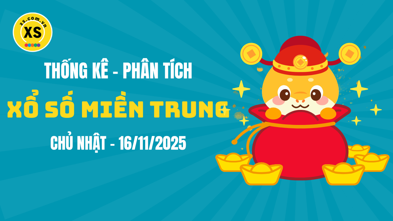 Thống kê XSMT 16/11 : Phân tích xổ số miền Trung ngày 16/11/2025