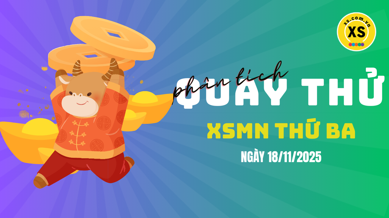 Quay thử xổ số miền Nam thứ 3 ngày 18/11/2025