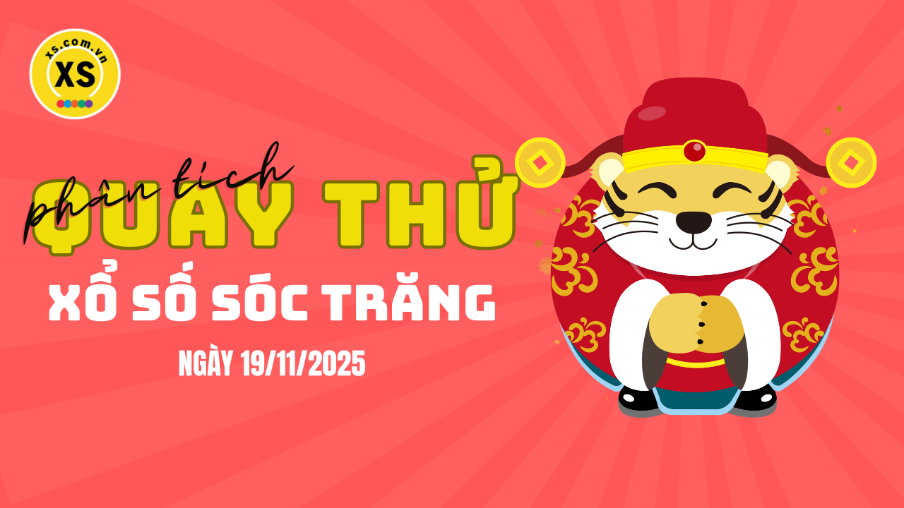 Phân tích kết quả quay thử xổ số Sóc Trăng 19/11/2025