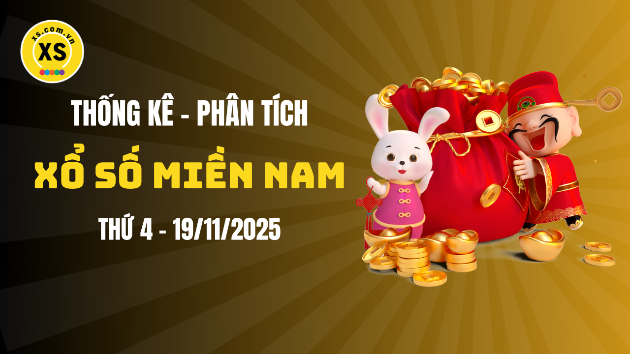 Thống kê XSMN 19/11 : Phân tích xổ số miền Nam ngày 19/11/2025