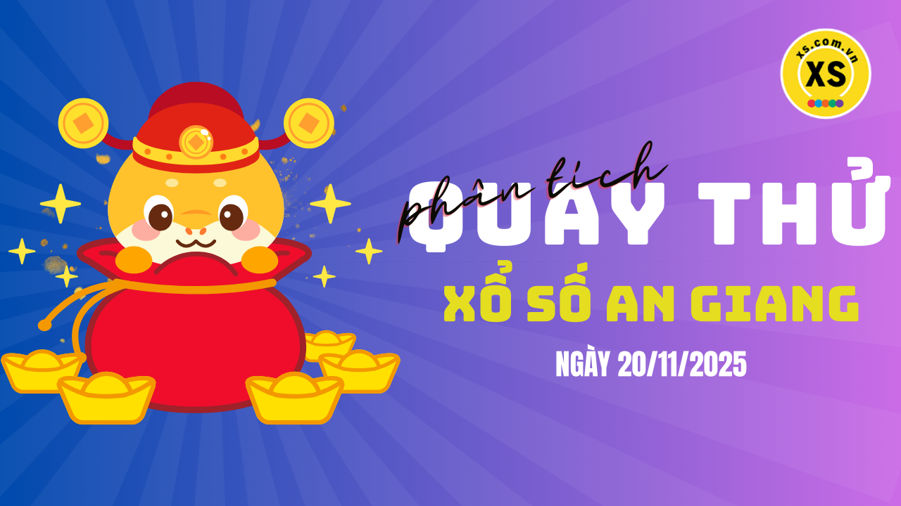 Phân tích kết quả quay thử xổ số An Giang 20/11/2025