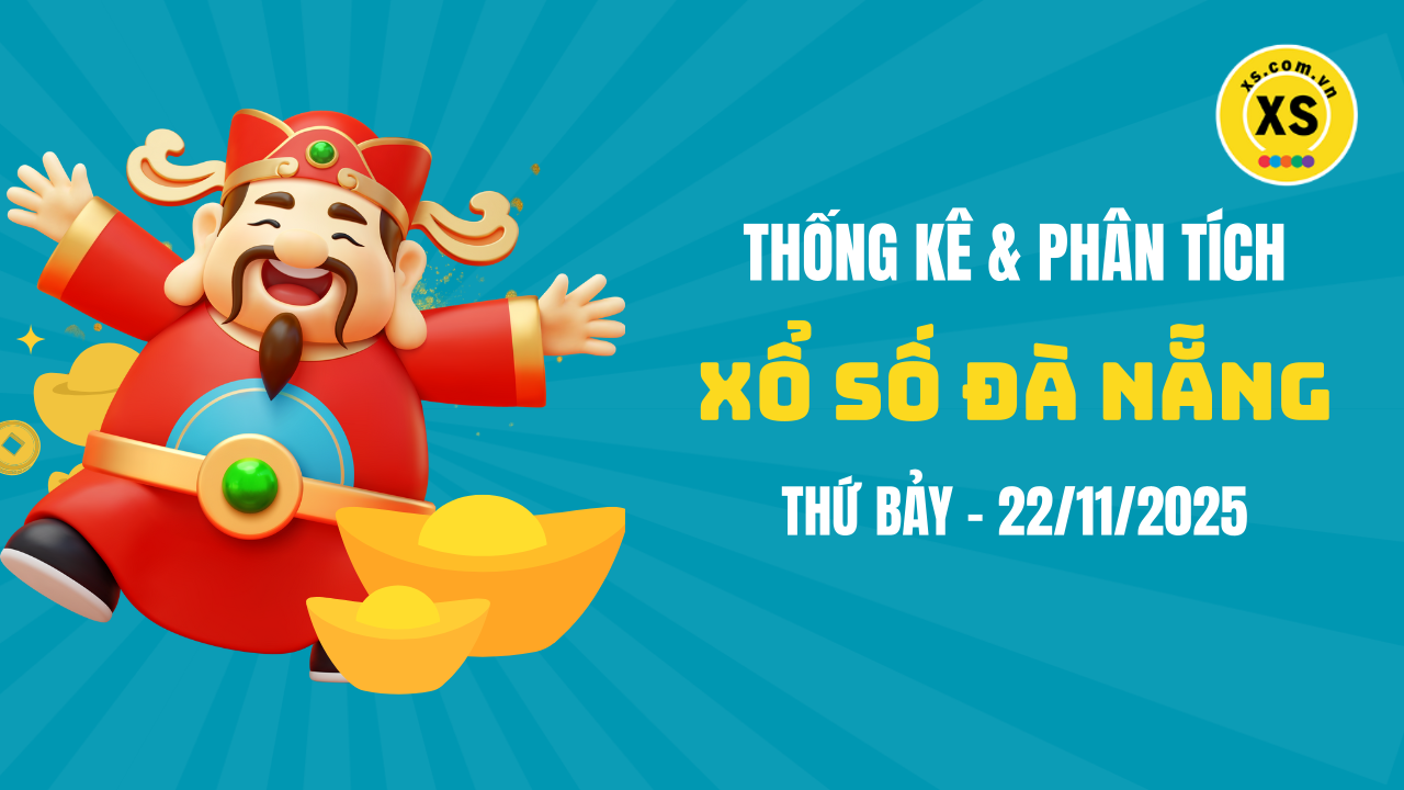 Thống kê XSDNA 22/11 : Thống kê và phân tích xổ số Đà Nẵng ngày 22/11/2025