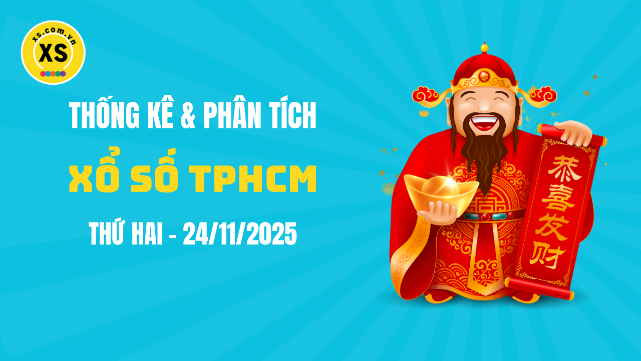 Thống kê XSHCM 24/11 : Thống kê và phân tích xổ số TPHCM ngày 24/11/2025