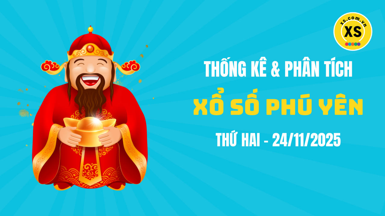 Thống kê XSPY 24/11 : Thống kê và phân tích xổ số Phú Yên ngày 24/11/2025
