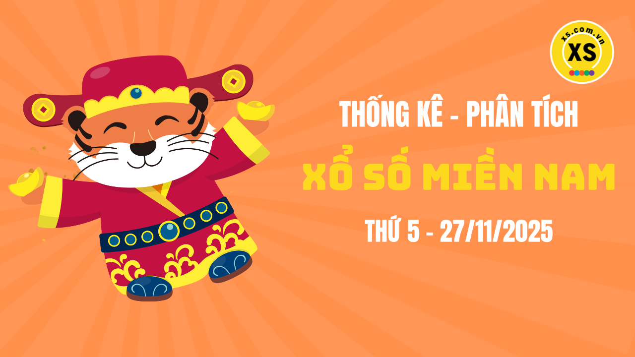 Thống kê XSMN 27/11 : Phân tích xổ số miền Nam ngày 27/11/2025