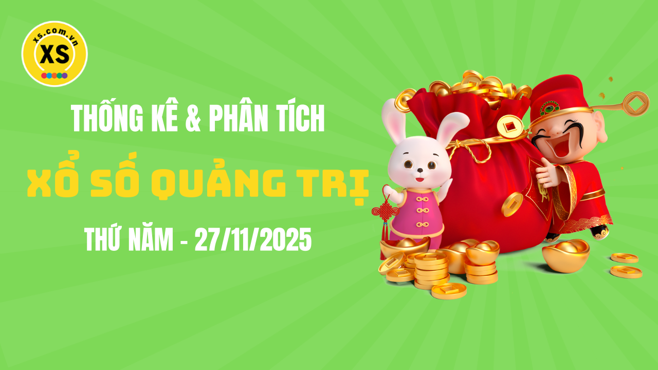 Thống kê XSQT 27/11 : Thống kê và phân tích xổ số Quảng Trị ngày 27/11/2025