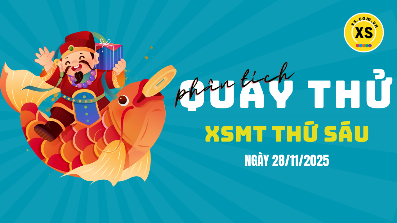 Quay thử xổ số miền Trung thứ 6 ngày 28/11/2025