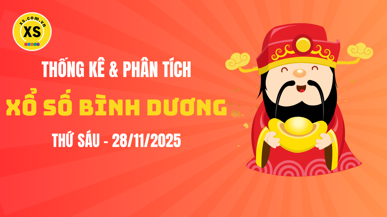Thống kê XSBD 28/11 : Thống kê và phân tích xổ số Bình Dương ngày 28/11/2025