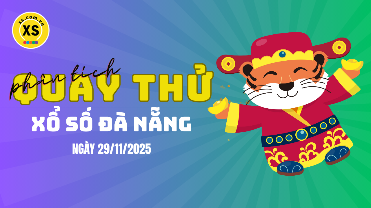 Phân tích kết quả quay thử xổ số Đà Nẵng 29/11/2025