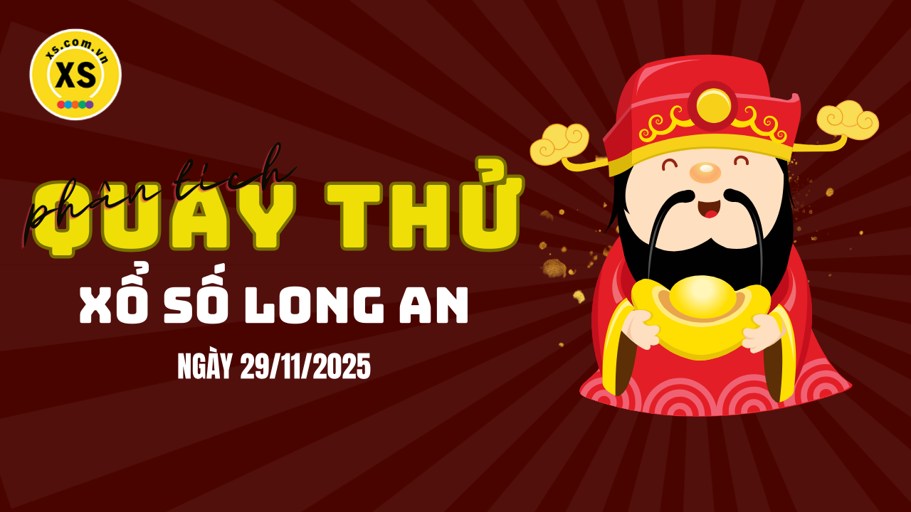 Phân tích kết quả quay thử xổ số Long An 29/11/2025