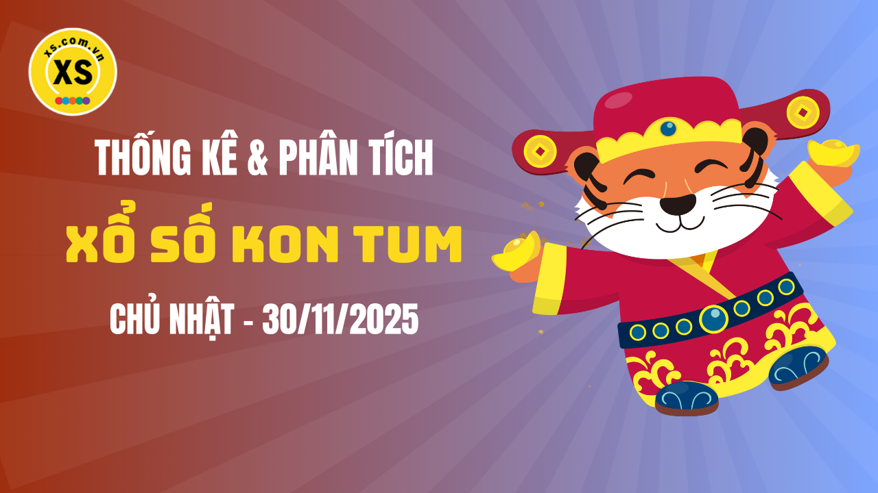 Thống kê XSKT 30/11 : Thống kê và phân tích xổ số Kon Tum ngày 30/11/2025