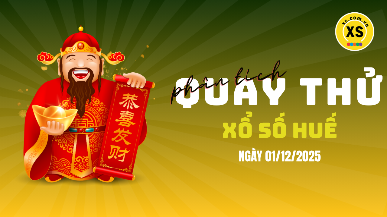 Phân tích kết quả quay thử xổ số Huế 1/12/2025