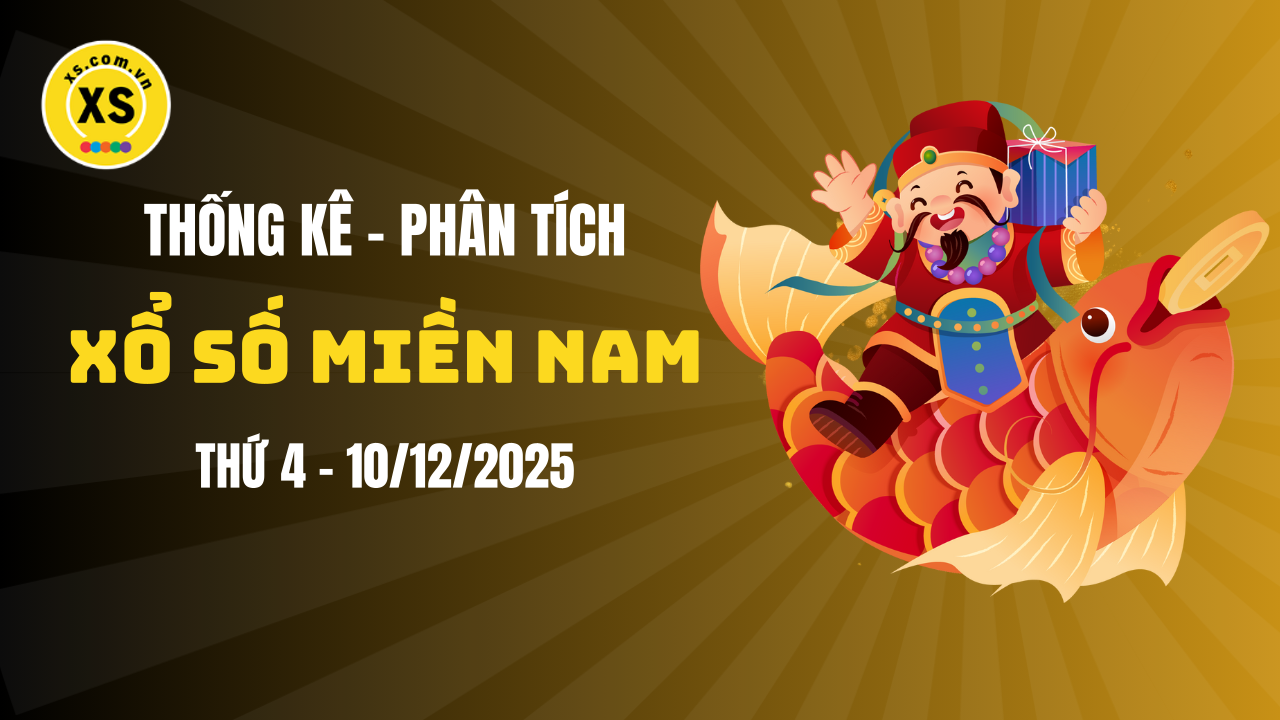 Thống kê XSMN 10/12 : Phân tích xổ số miền Nam ngày 10/12/2025