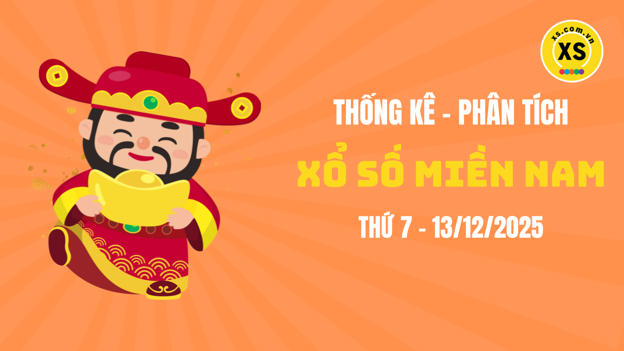 Thống kê XSMN 13/12 : Phân tích xổ số miền Nam ngày 13/12/2025