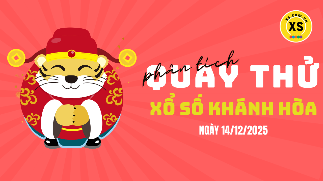 Phân tích kết quả quay thử xổ số Khánh Hòa 14/12/2025