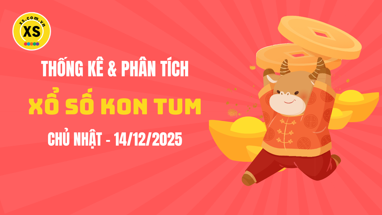 Thống kê XSKT 14/12 : Thống kê và phân tích xổ số Kon Tum ngày 14/12/2025