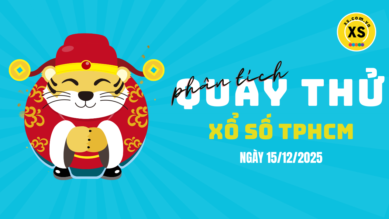 Phân tích kết quả quay thử xổ số TPHCM 15/12/2025
