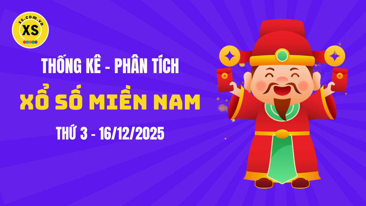 Thống kê XSMN 16/12 : Phân tích xổ số miền Nam ngày 16/12/2025